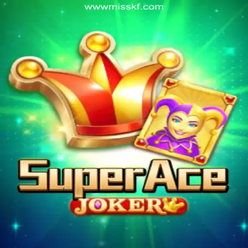 Discover the Thrilling World of SuperAceJoker on MISSKF.COM Platform